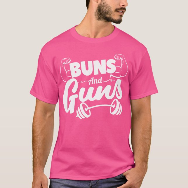 Funny Gym Fitness Buns And Guns T-Shirt (Front)