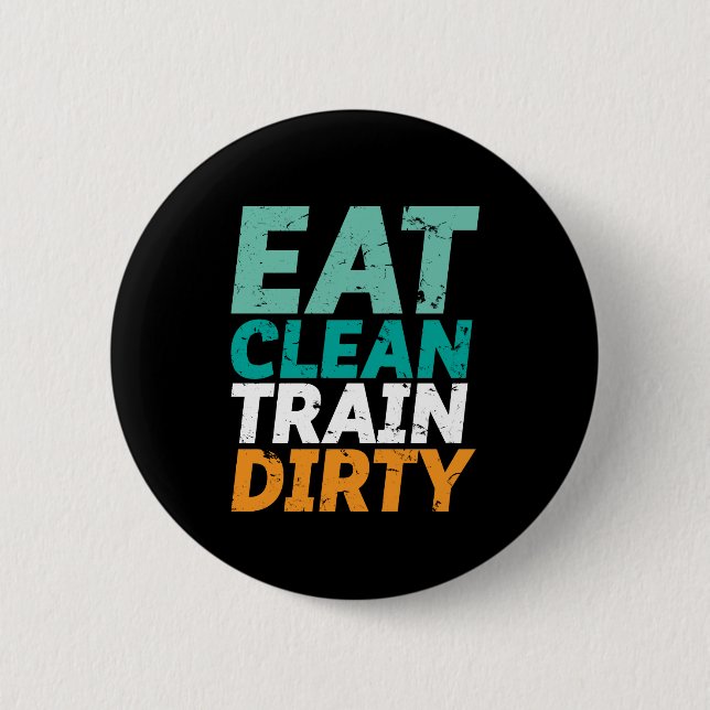 Funny Gym Fitness Training Eat Clean Train Dirty 6 Cm Round Badge (Front)
