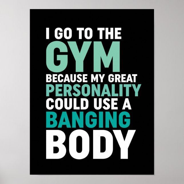 Funny Gym Fitness Workout I Go To The Gym Because Poster (Front)