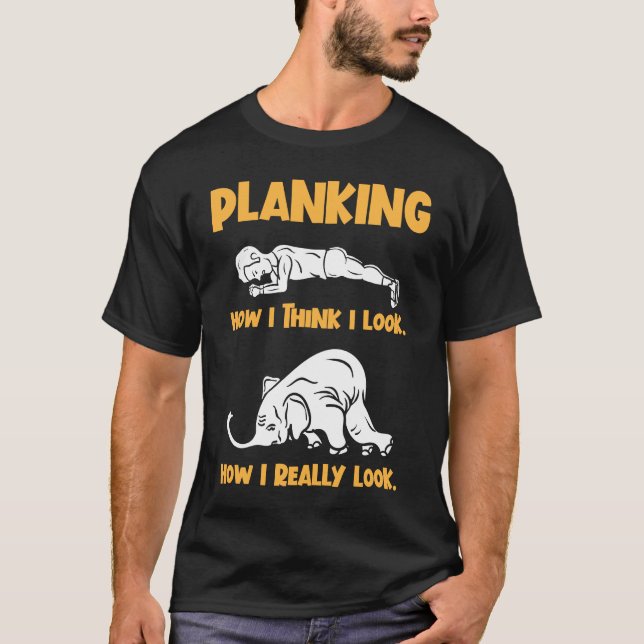 Funny Gym Fitness Workout Plank Exercise Planking T-Shirt (Front)
