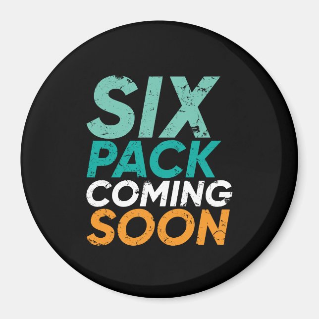 Funny Gym Fitness Workout Six Packs Coming Soon Magnet (Front)
