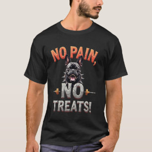 Funny Gym for Black French Bulldog Dog Owners T-Shirt