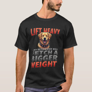 Funny Gym Gift for Golden Retriever Dog Owners  1 T-Shirt