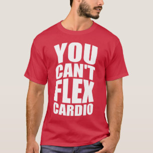 Funny Gym Joke - Flex Cardio T-Shirt