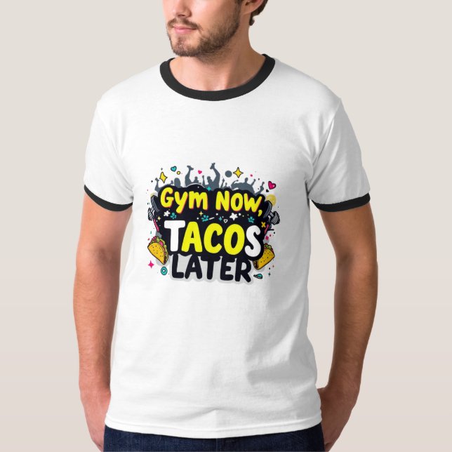 Funny Gym Now Tacos Later Ringer T-Shirt (Front)