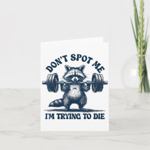 Funny Gym Raccoon Don’t St Me I’m Trying To Die Tr Card