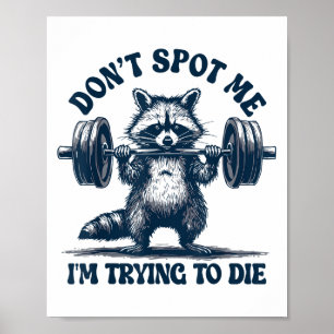Funny Gym Raccoon Don’t St Me I’m Trying To Die Tr Poster