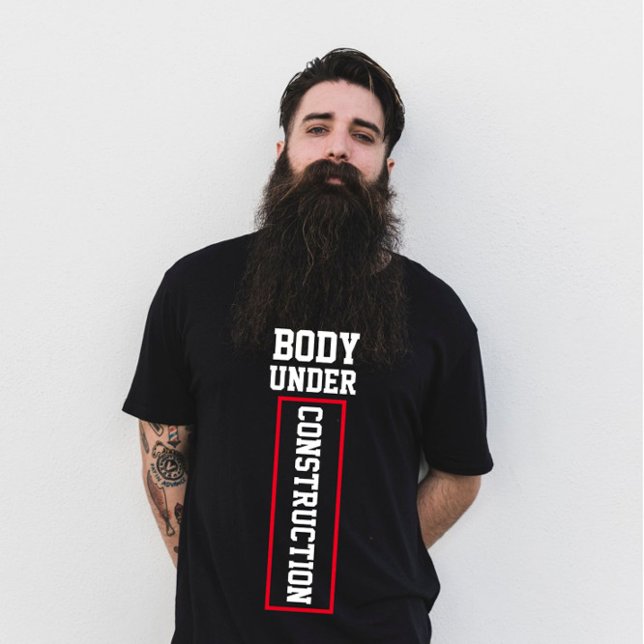 Funny gym saying Body under construction T-Shirt (Creator Uploaded)