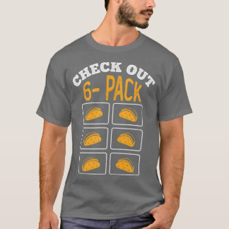 Funny Gym Taco 6 Pack Fitness Taco lovers  T-Shirt