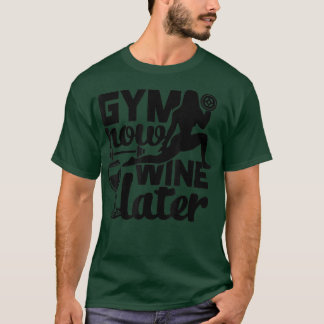 Funny Gym Wine lovers Tee for Motivation Workouts 