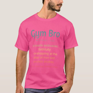 Funny Gym Workout Gym Bro  1 T-Shirt