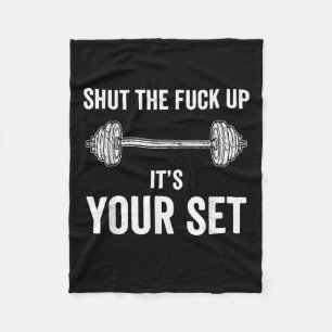 Funny Gym Workout Its Your Set Quote Fleece Blanket