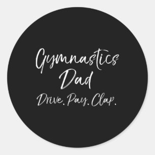 Funny Gymnast Father's Gift Gymnastics Dad Drive. Classic Round Sticker
