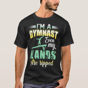 Funny Gymnastics Ix27m A Gymnast Even My Hands Are T-Shirt