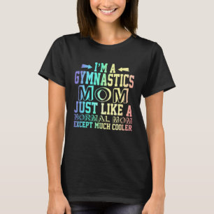 Funny Gymnastics  mom quotes, Gymnastics  Mom Cute T-Shirt