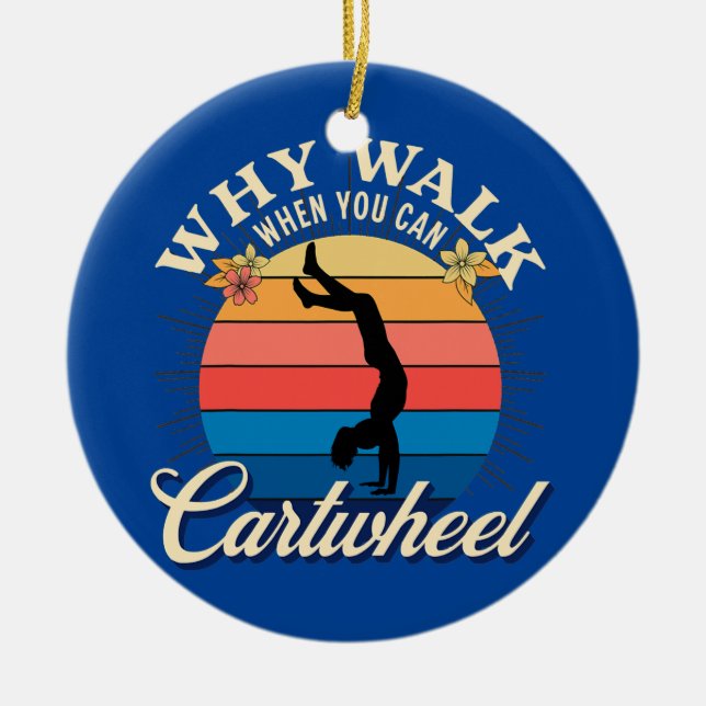 Funny Gymnastics Walk When You Can Cartwheel Ceramic Tree Decoration (Front)