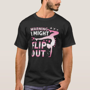 Funny Gymnastics Warning I Might Flip Out Tumbling T-Shirt