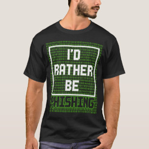 Funny Hacker Phishing Cyber Security Professional T-Shirt