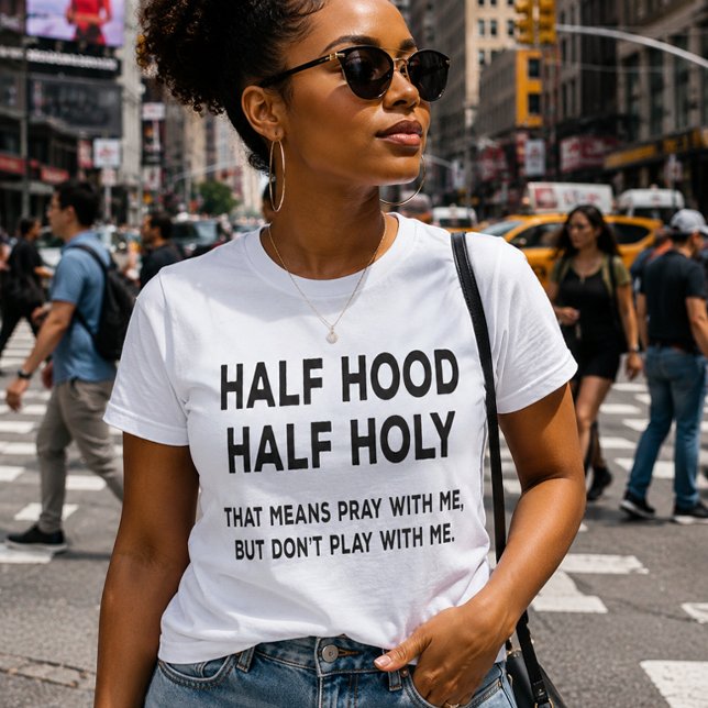 Funny Half Hood Half Holy T-Shirt (Creator Uploaded)