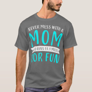 Funny Half Marathon 131 Miles Mum Mother Gift  T-Shirt