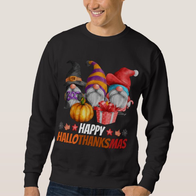 Funny Hallothanksmas Gnomes Happy Hallowthanksmas  Sweatshirt (Front)