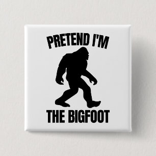 Funny Halloween 2020 - Pretend I'm The Bigfoot 15 Cm Square Badge