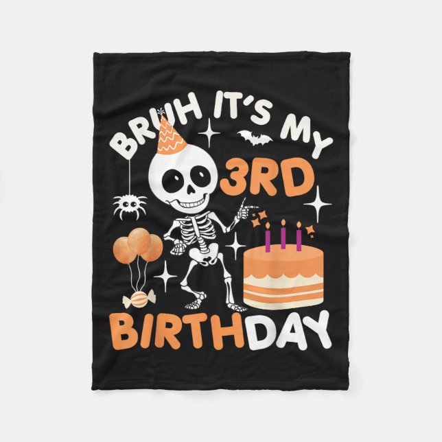 Funny Halloween Birthday Skeleton, Bruh Its My 3rd Fleece Blanket (Front)