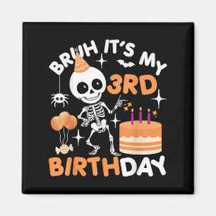 Funny Halloween Birthday Skeleton, Bruh Its My 3rd Magnet