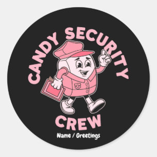 Funny Halloween Candy Quote Candy Security Crew Classic Round Sticker