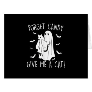 Funny Halloween Cat Ghost Forget Candy Give Me Cat