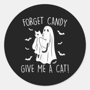 Funny Halloween Cat Ghost Forget Candy Give Me Cat Classic Round Sticker
