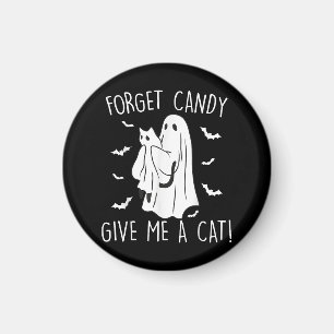 Funny Halloween Cat Ghost Forget Candy Give Me Cat Magnet