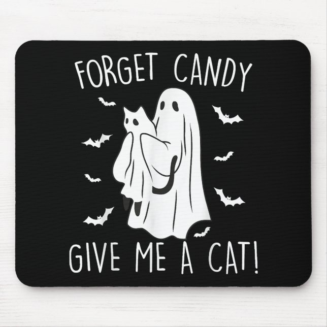 Funny Halloween Cat Ghost Forget Candy Give Me Cat Mouse Pad (Front)