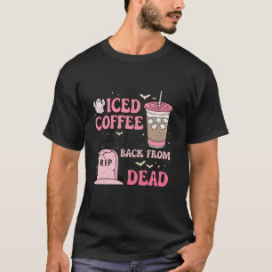 Funny Halloween Coffee Iced Coffee Lover Trendy Ha T-Shirt