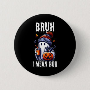 Funny Halloween Cute Ghost Bruh I Mean Boo Jackola 6 Cm Round Badge