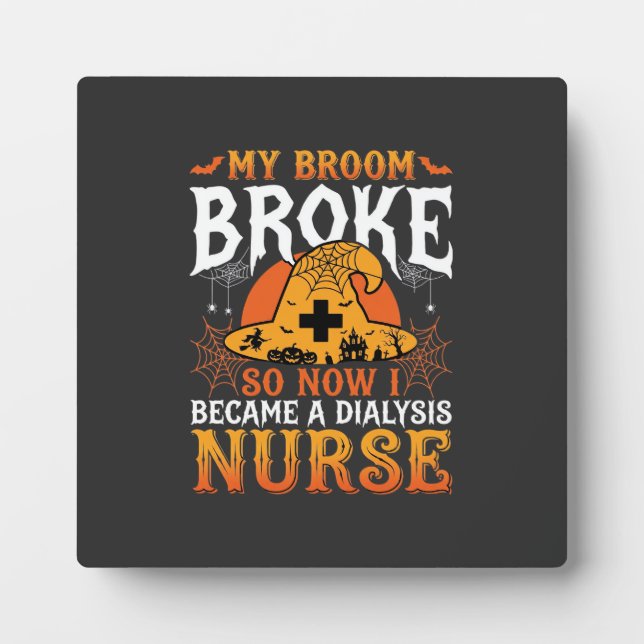 Funny Halloween Dialysis Nurse Witch Broom Design Plaque (Front)