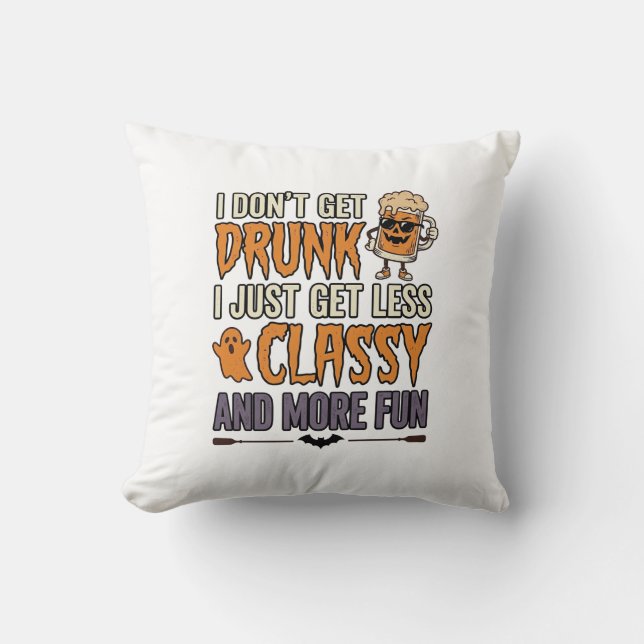 Funny Halloween Drinking Less Classy Shirt Design_ Cushion (Front)