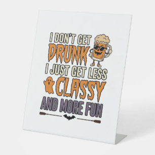 Funny Halloween Drinking Less Classy Shirt Design_ Pedestal Sign