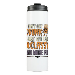 Funny Halloween Drinking Less Classy Shirt Design_ Thermal Tumbler