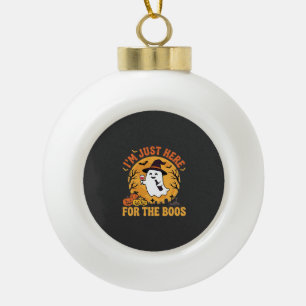 Funny Halloween Ghost I'm Just Here For The Boos Ceramic Ball Christmas Ornament
