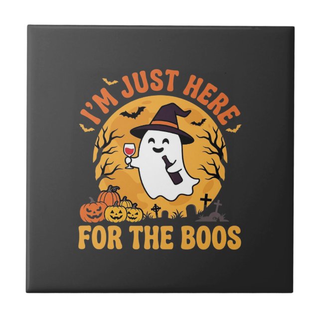 Funny Halloween Ghost I'm Just Here For The Boos Tile (Front)