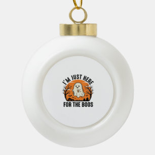 Funny Halloween Ghost Just Here for the Boos Shirt Ceramic Ball Christmas Ornament