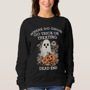 Funny Halloween ghost quote Halloween  Sweatshirt