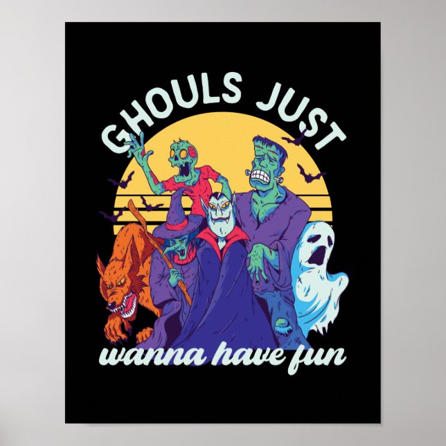 Funny Halloween Ghouls Just Wanna Have Fun Poster (Front)