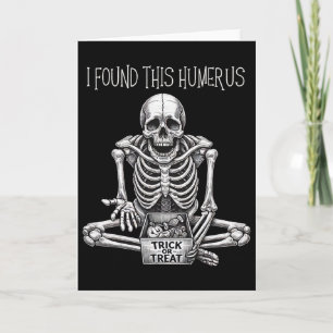 Funny Halloween Gifts Skeleton I Found This Humeru Card