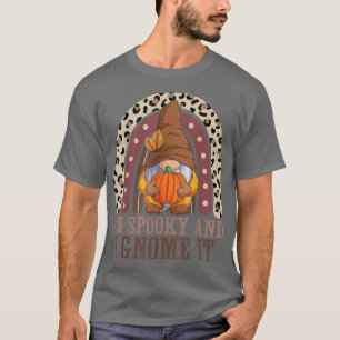 Funny Halloween Gnome I'm Spooky And I Gnome It T- T-Shirt