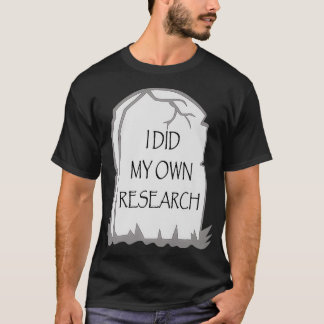 Funny Halloween Gravestone I Did My Own Research T T-Shirt