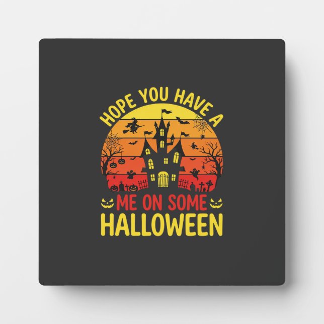 Funny Halloween Haunted House Me On Some Design Plaque (Front)