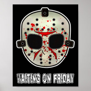 Funny Halloween Hockey Mask Waiting On Friday  Poster