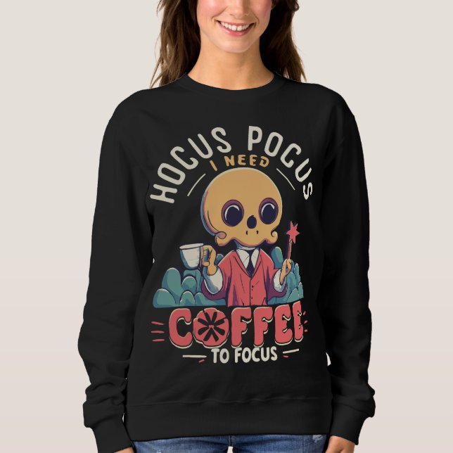 Funny Halloween I Need More Coffee to Focus Fall Sweatshirt (Front)